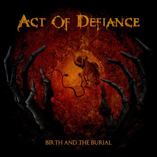 act-of-defiance-2015-birth-and-the-burial