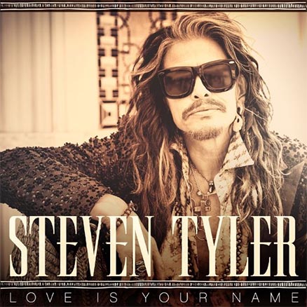 steven-tyler-love-is-your-name