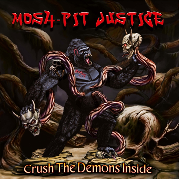 mosh-pit justice 2022 - crush the demons inside