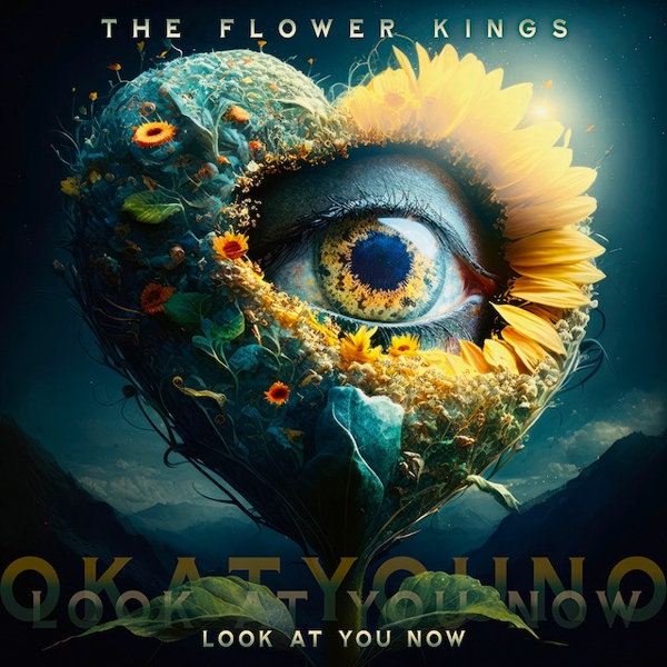 the flower kings 2023 - look at you now