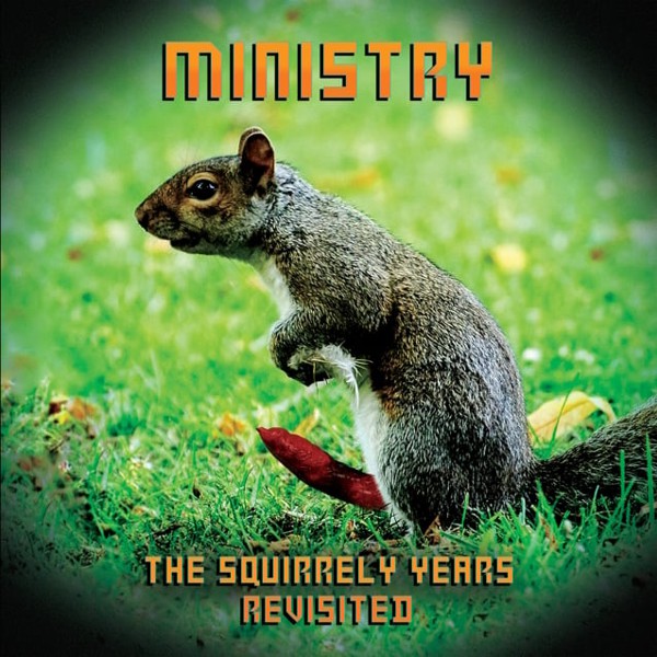 ministry 2025 - the squirrely years revisited