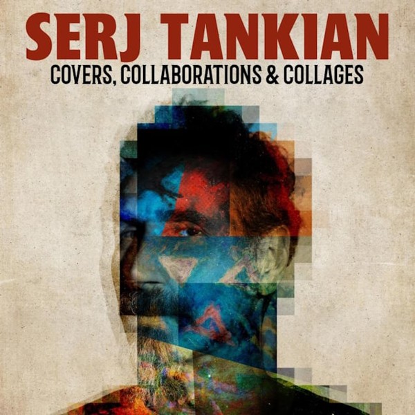 serj tanikian - covers, collaborations & collages