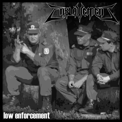 enslavement - low enforcement