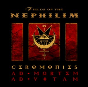 Fields Of The Nephilim - Ceremonies