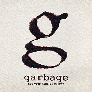 Garbage - Not Your Kind of People