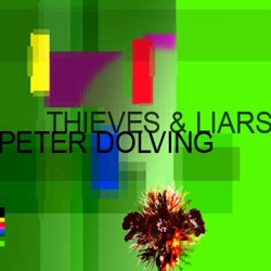 peter dolving - thieves and liars