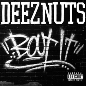 deez nuts - bout it