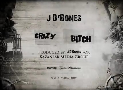 j d'bones - crazy bitch