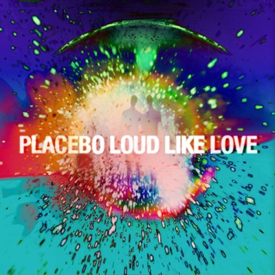 placebo - loud like love