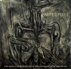 sepultra - The Mediator Between The Head And Hands Must Be The Heart