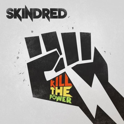 skindred - kill the power