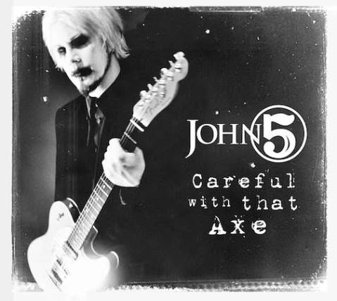 john-5-2014-careful-with-that-axe
